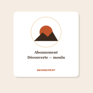 Abonnement Découverte — moulu