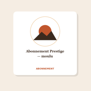 Abonnement Prestige — moulu