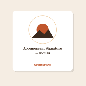 Abonnement Signature — moulu